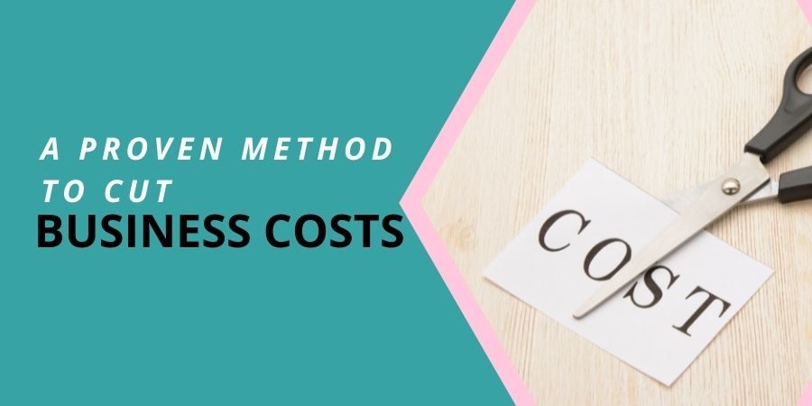 A Proven Method To Cut Business Costs